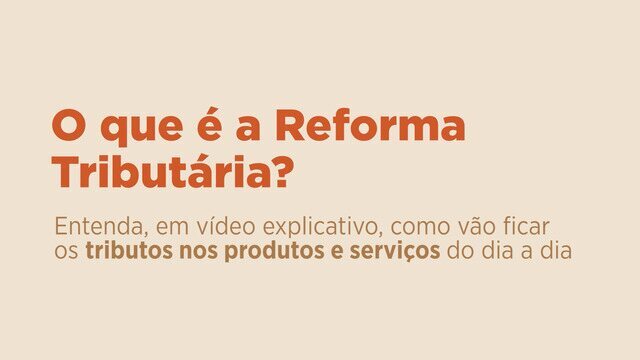 Reforma Tributária é aprovada na Câmara: veja o que muda e os principais pontos do projeto